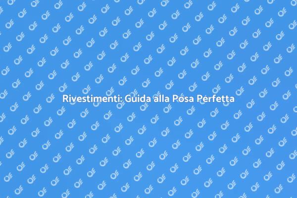 Trasforma i Tuoi Spazi con il Rivestimento