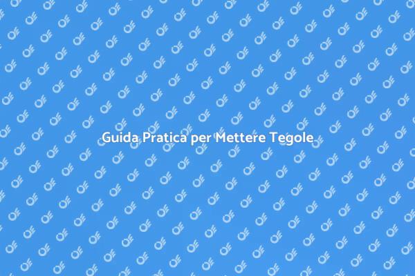 Come Mettere le Tegole sul Tetto