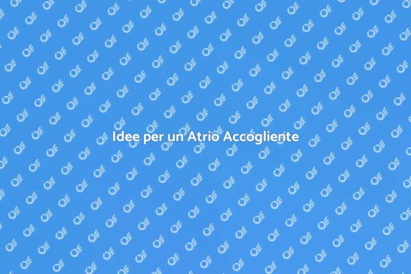 Come Progettare un Atrio Accogliente