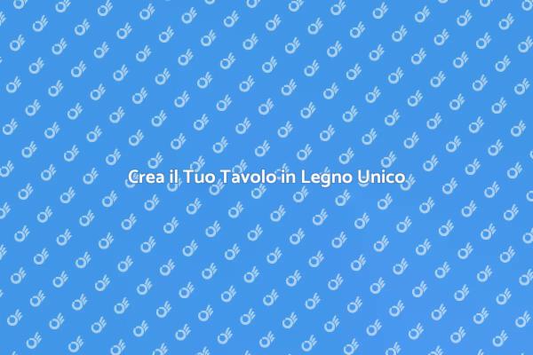 Tavolo in Legno Personalizzato per Te
