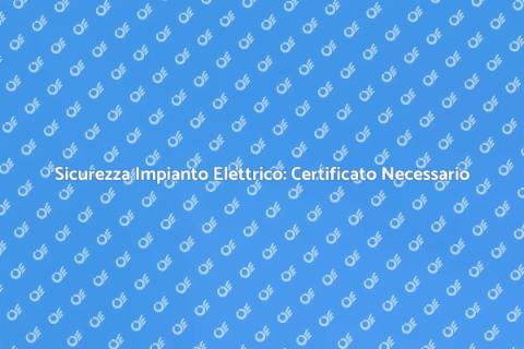 Certificato Conformità Impianto Elettrico