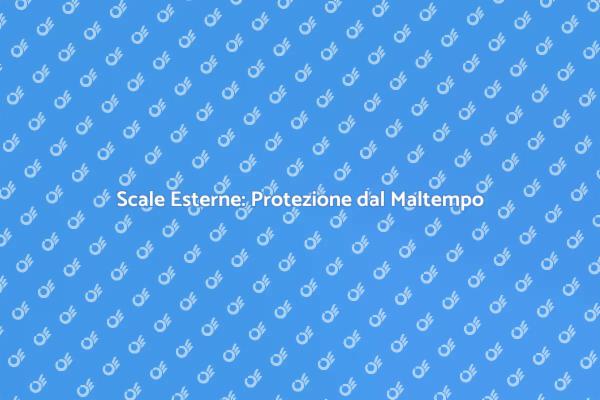 Soluzioni per Scale Esterne Sicure