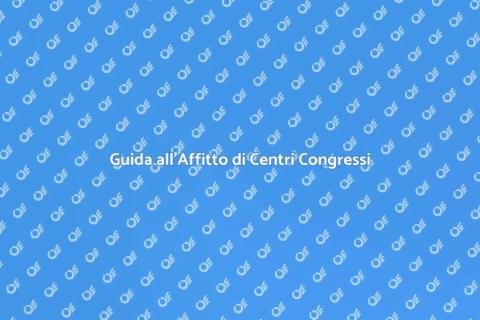 Affittare un Centro Congressi