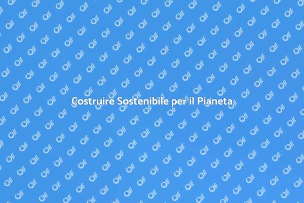 Sostenibilità nell'Edilizia: Scopri di Più