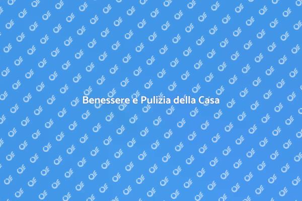 Pulizia di Casa per un Benessere Totale