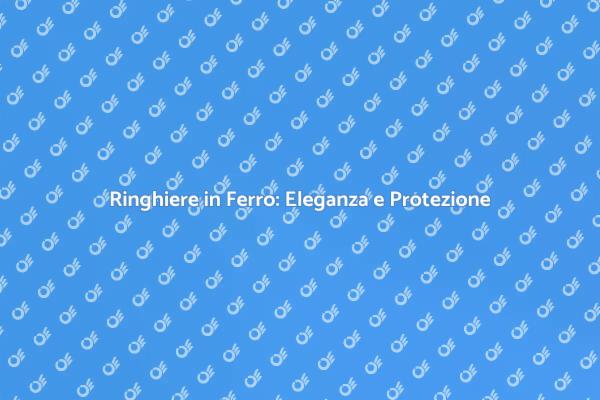 Ringhiere Decorative: Design e Sicurezza
