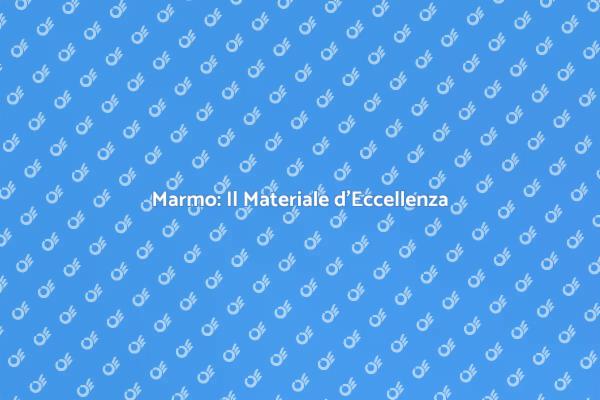 Pavimenti in Marmo: Un Tocco di Classe