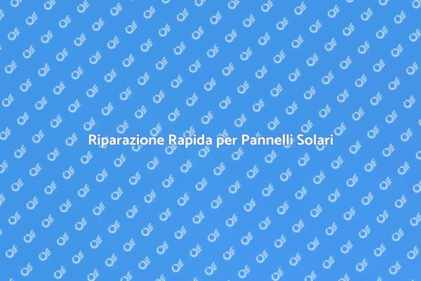 Risolvi i Problemi con i Pannelli Solari