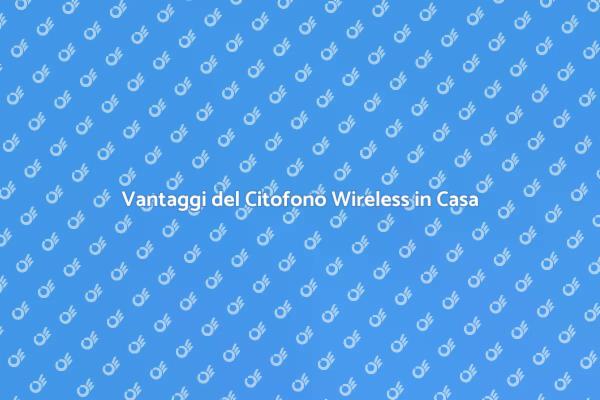 Citofono Wireless: Innovazione Domestica