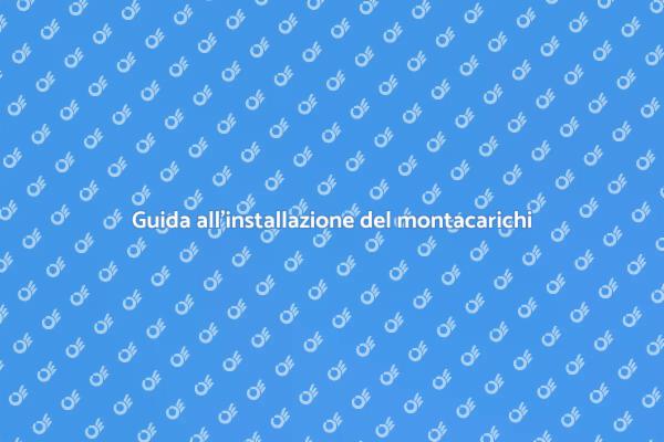 Montacarichi: installazione senza stress
