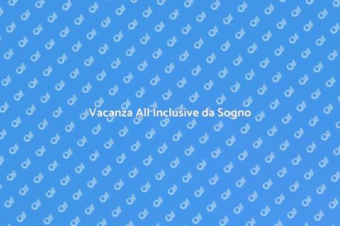 Pacchetto Vacanza All Inclusive