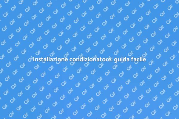 Come predisporre il condizionatore