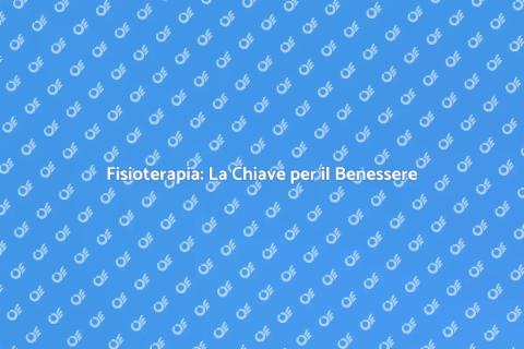 Trattamento Fisioterapico: Benessere Garantito