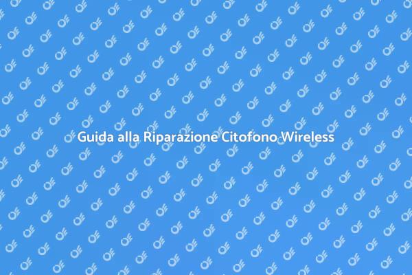 Soluzioni per Citofoni Wireless