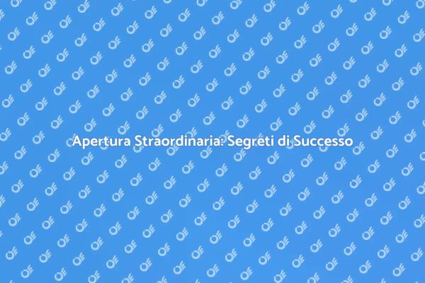 Come Garantire un Opening di Successo