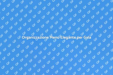 Menu Speciale per Cene di Gala