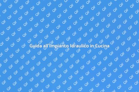 Impianto Idraulico in Cucina: Guida