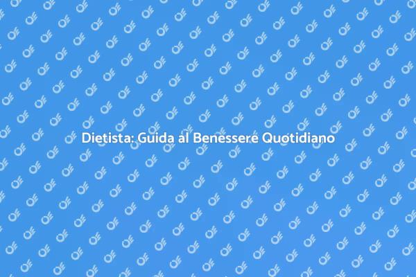 Dietista: Scegli il Benessere per Te
