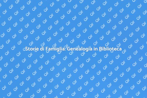 L'Arte della Genealogia nelle Biblioteche