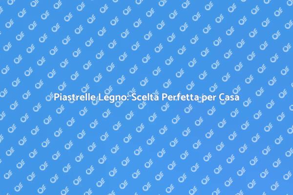 Scegli le Piastrelle Effetto Legno Ideali