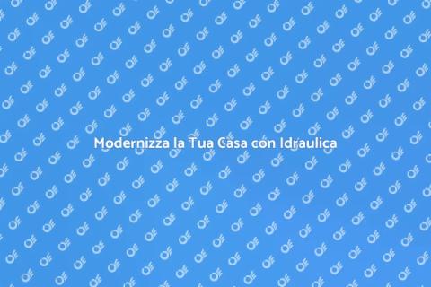 Ristrutturazione Idraulica per Casa