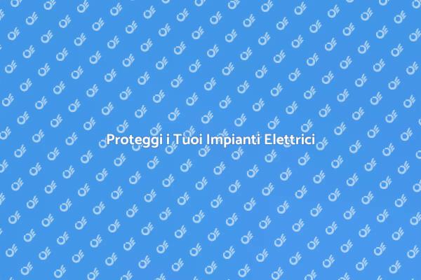 Protezione Impianti Elettrici Essenziale