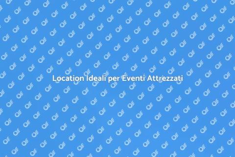 Affittare Location con Attrezzature