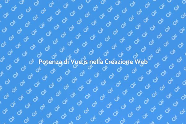 Rivoluziona il Tuo Sito con Vue.js