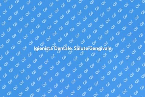 Igienista per la Prevenzione Gengivale
