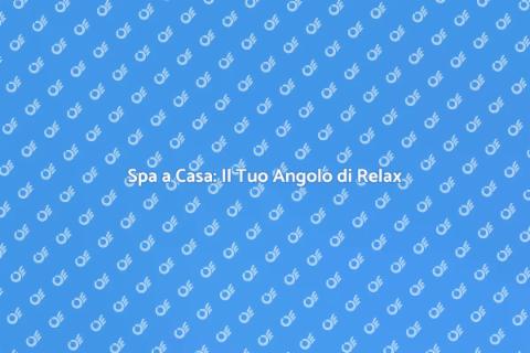 Installare una Spa a Casa Tua