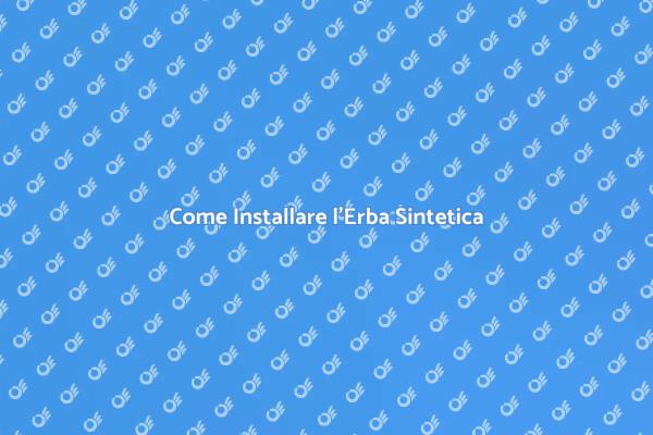 Installazione Facile dell'Erba Sintetica
