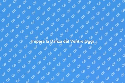 Lezioni di Danza del Ventre Magiche