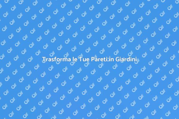Rivoluzione Verde con Giardini Verticali