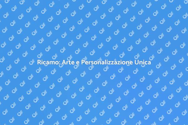 Ricamo Personalizzato per Ogni Occasione