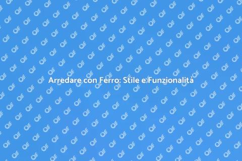 Complementi d'Arredo in Ferro Unici