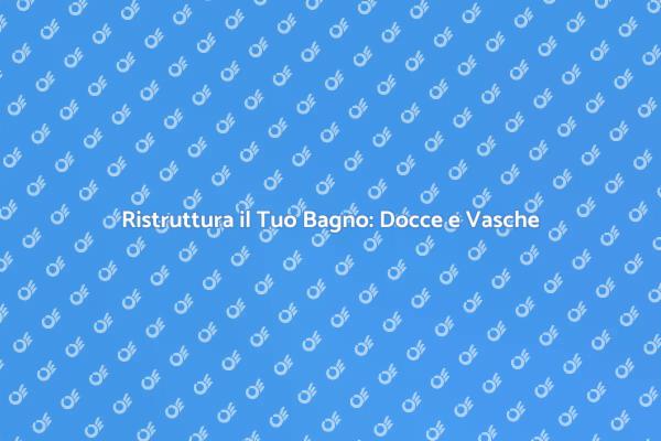 Trasforma il Tuo Bagno con Stile