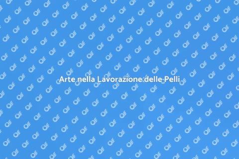 Lavorazione di Pelli Pregiate