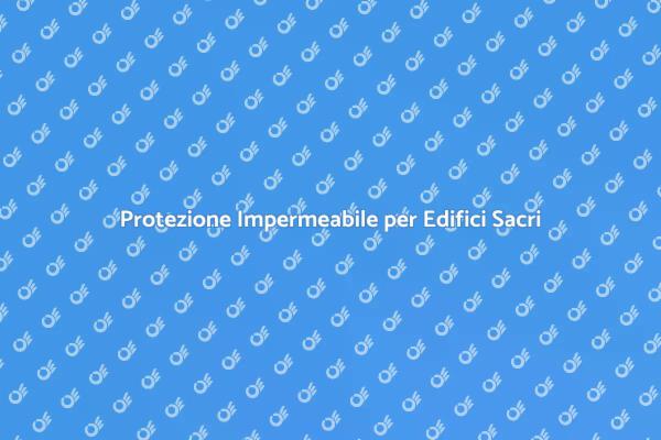 Impermeabilizzazione: Fondamentale per Culto