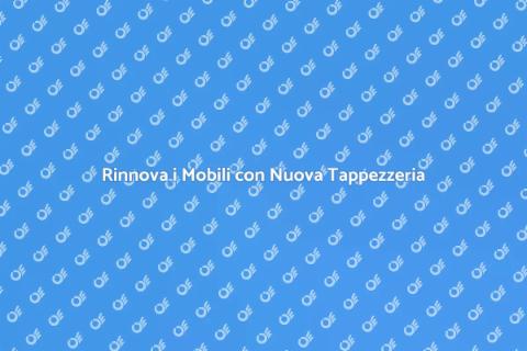 Sostituire Tappezzeria ai Mobili
