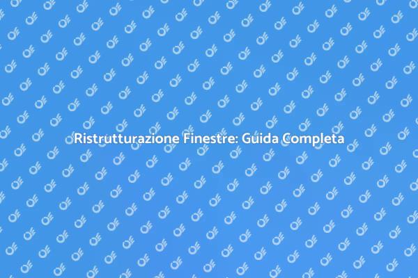 Ristrutturare Finestre: Estetica e Vantaggi