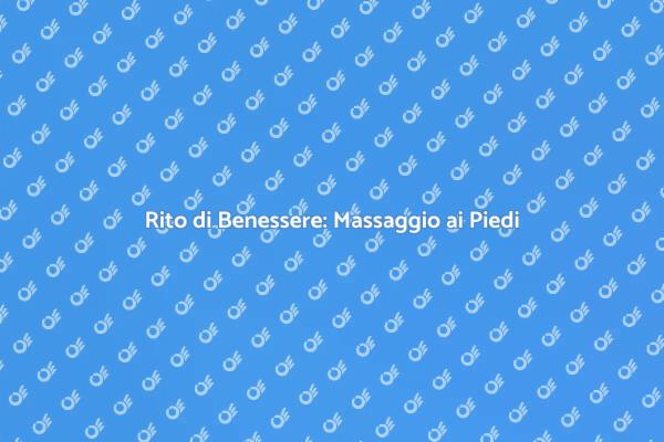 Massaggio ai Piedi: Rilassati e Rinnova