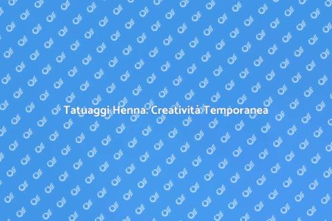 Tatuaggi Temporanei all'Henna: Arte e Stile