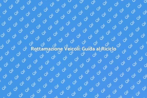 Rottamazione e Riciclo: Scegli Sostenibile