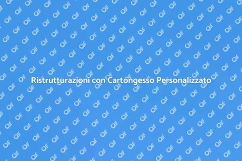 Cartongesso su Misura per Ristrutturazioni