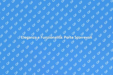 Porta Scorrevole per Interni: Guida