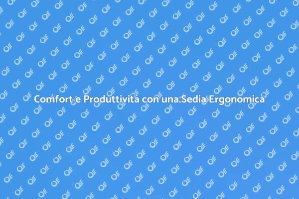 La Sedia Perfetta per il Tuo Lavoro