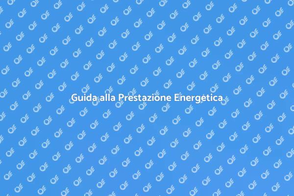 Vantaggi della Prestazione Energetica