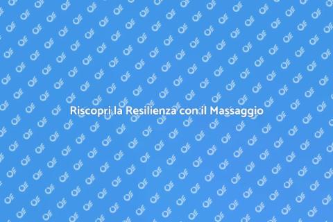 Massaggio per Migliorare Resilienza
