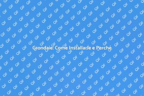 Grondaie: Importanza e Come Metterle