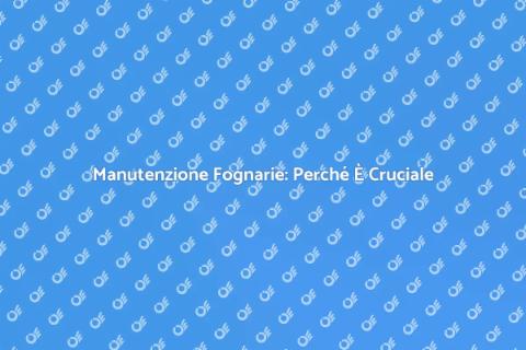 Pulizia Fognarie: Servizio Essenziale